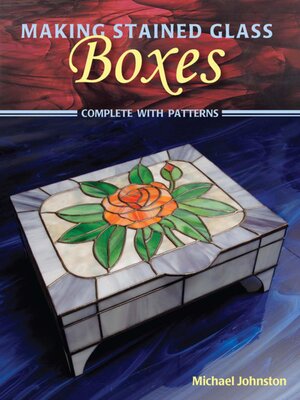 cover image of Making Stained Glass Boxes